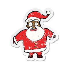 retro distressed sticker of a cartoon shocked santa claus