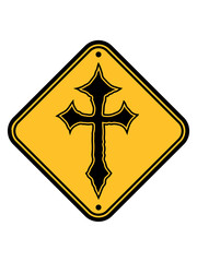 schild gefahr zone warnung jesus kreuz gott religion christ christentum christlich symbol gothic alt heilig maria sohn jünger katholisch evangelisch protestantisch beten kirche himmel glauben