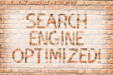 Text sign showing Search Engine Optimized. Business photo text improving online visibility for website or blog Brick Wall art like Graffiti motivational call written on the wall