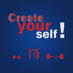 Create yourself. Poster calling to follow our body and health. Colorful vector illustration in flat cartoon style.