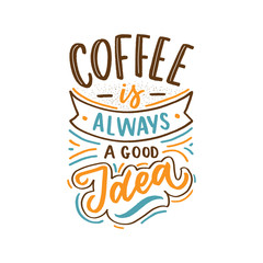 Hand drawn lettering phrase coffee is always agood idea on black background for print, banner, design, poster. Modern typography coffee quote.