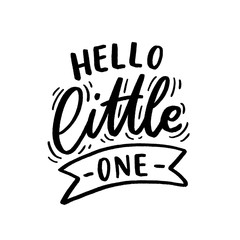 Hand drawn lettering hello little one for baby print, textile, card, poster. Vector isolated kid's print.