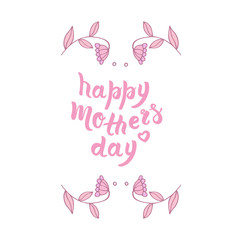 Hand drawn greeting card for mother's day with doodle floral elements and lettering phrase happy mother's day. Vector concept with flowers on white background. Typography quote. Brush calligrathy