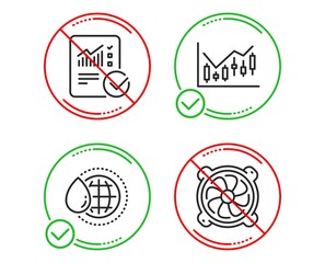 Do or Stop. Financial diagram, Checked calculation and World water icons simple set. Computer fan sign. Candlestick chart, Statistical data, Aqua drop. Pc ventilator. Science set. Vector