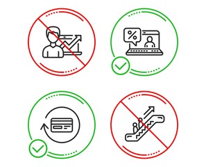 Do or Stop. Refund commission, Online loan and Success business icons simple set. Escalator sign. Cashback card, Discount percent, Growth chart. Elevator. Technology set. Vector