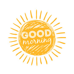 Good morning sun. Sunshine symbol with happy morning lettering typography. Vector illustration. Good morning lettering, handwritten motivation