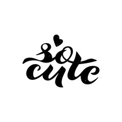 Vector illustration of So Cute phrase for baby clothes