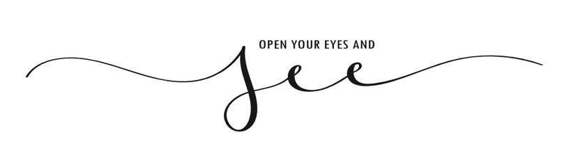 Fototapeta na wymiar OPEN YOUR EYES AND SEE brush calligraphy banner