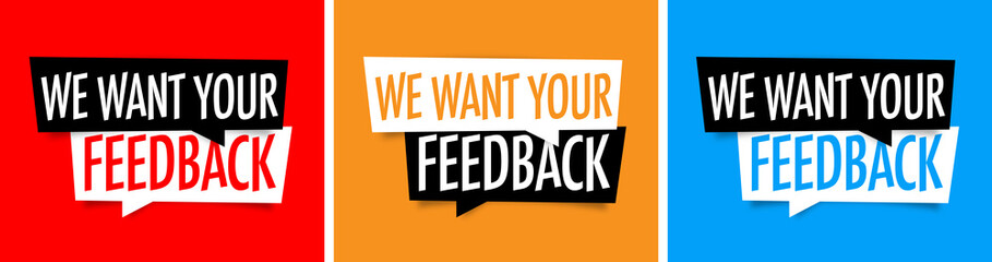 We want your feedback