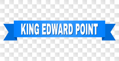 KING EDWARD POINT text on a ribbon. Designed with white caption and blue tape. Vector banner with KING EDWARD POINT tag on a transparent background.