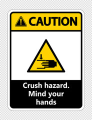 Caution crush hazard.Mind your hands Sign on transparent background