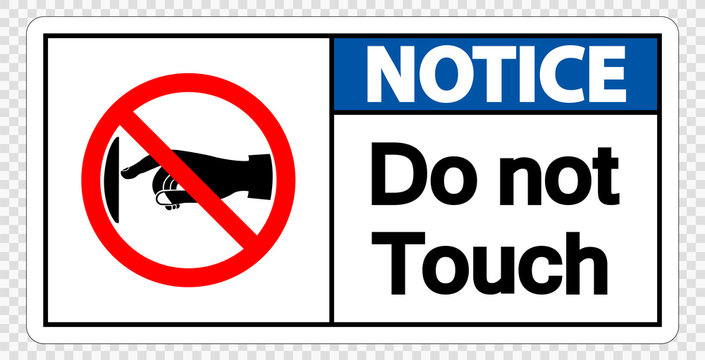 Notice do not touch sign label on transparent background