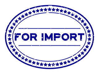 Grunge blue for import word oval rubber seal stamp on white background