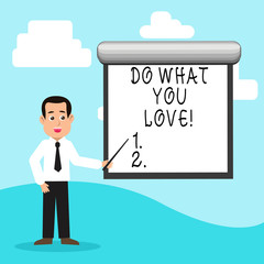 Handwriting text Do What You Love. Conceptual photo Positive Desire Happiness Interest Pleasure Happy Choice