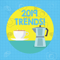 Text sign showing 2019 Trends. Business photo text New year developments in fashion Changes Innovations Modern