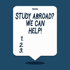 Text sign showing Study Abroadquestion We Can Help. Business photo text going overseas complete your studies