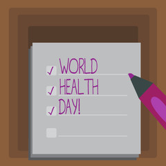 Writing note showing World Health Day. Business concept for Special Date for Healthy Activities Care Prevention