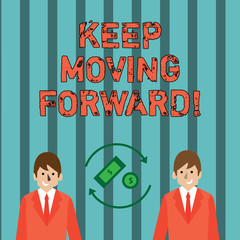 Writing note showing Keep Moving Forward. Business concept for improvement Career encouraging Go ahead be better