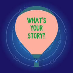 Text sign showing What S Your Storyquestion. Business photo showcasing asking someone to tell me about himself