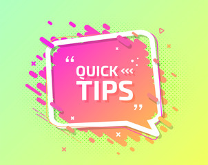 Quick tips, helpful tricks, hint for website, tooltip for blog. Banner in trendy colors with useful information, online support. Vector badge of solution, idea, advice. Creative speech balloon