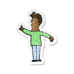 retro distressed sticker of a cartoon man advising caution