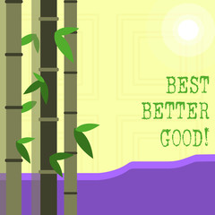 Writing note showing Best Better Good. Business concept for improve yourself Choosing best choice Deciding Improvement