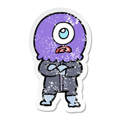 distressed sticker of a annoyed cartoon cyclops alien spaceman