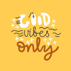 Fototapeta premium Positive vector lettering. Good vibes only. Flat minimalist style.
