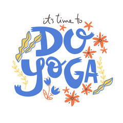 Yoga vector lettering. Do yoga. Flowers and plants
