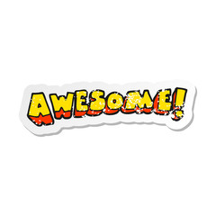 retro distressed sticker of a cartoon awesome word