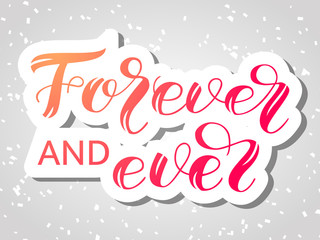 Fototapeta na wymiar Forever and ever lettering for clothes. Vector illustration