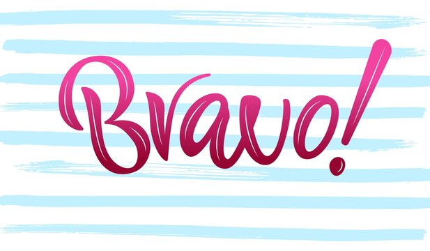 Hand lettering phrase Bravo on striped background. Isolated word. Vector illustration.