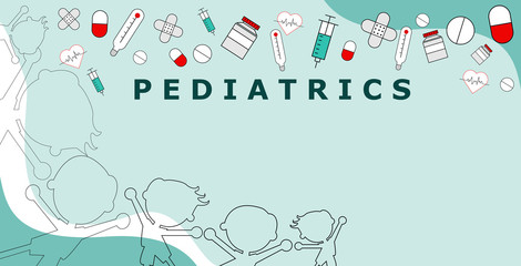 Word pediatrics with healthcare icons, including a pill and medicine bottles, drugs, syringes, hearts and Adhesive bandage and silhouettes of children. Vector illustration - obrazy, fototapety, plakaty