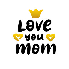 Fototapeta premium Love You Mom Handwritten Lettering