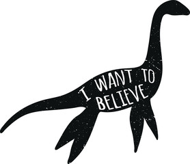 Hand drawn scotland loch ness monster nessie illustration with I want to believe lettering © Irina