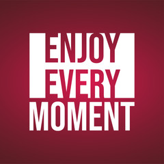 enjoy every moment. Life quote with modern background vector