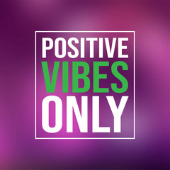 Fototapeta na wymiar positive vibes only. Life quote with modern background vector