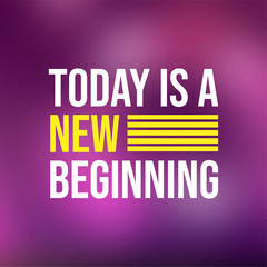 today is a new beginning. Life quote with modern background vector