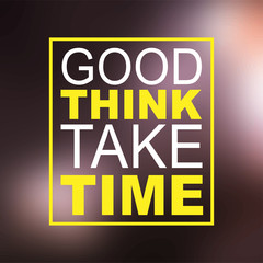 good things take time. Life quote with modern background vector