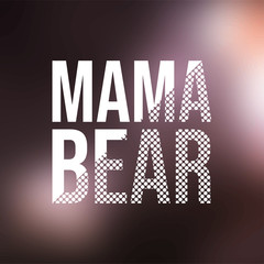 mama bear. Life quote with modern background vector