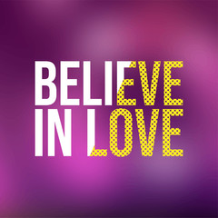 believe in love. Love quote with modern background vector