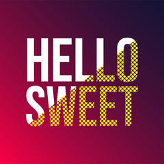 Fototapeta premium hello sweet. Love quote with modern background vector