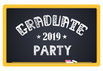 Graduate party 2019. High School Graduate, College Graduate. The inscription in chalk on a blackboard. Vector lettering