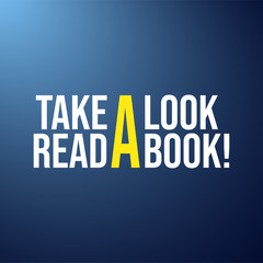 Take a look. Read a book. Education quote with modern background