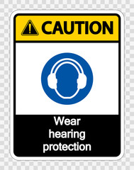 Caution Wear hearing protection on transparent background