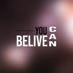 believe you can. successful quote with modern background vector