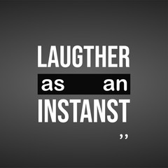 Laughter is an instanst. Life quote with modern background vector