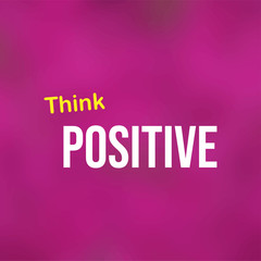 thinks positive. Life quote with modern background vector