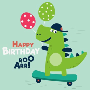 Happy birthday - lovely vector card with funny dinosaur rides on skateboard. Tyrannosaur skateboarder