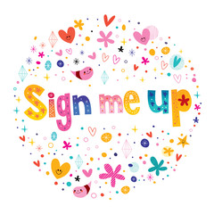 Sign Me Up - decorative lettering